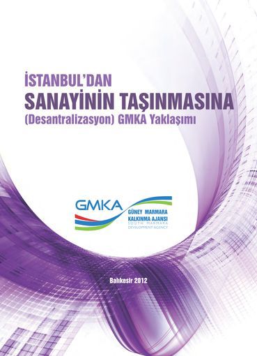 İstanbul'dan Sanayinin Taşınmasına (Desantralizasyon) GMKA Yaklaşımı
